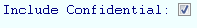 8. Include Confidential 
Check Box